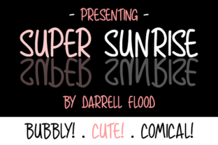 Super Sunrise: Mastering the Art of the Casual, Hand-Written Font
